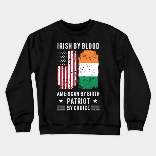 Irish By Blood American By Birth Patriot By Choice (2) Crewneck Sweatshirt by Stick Figure103